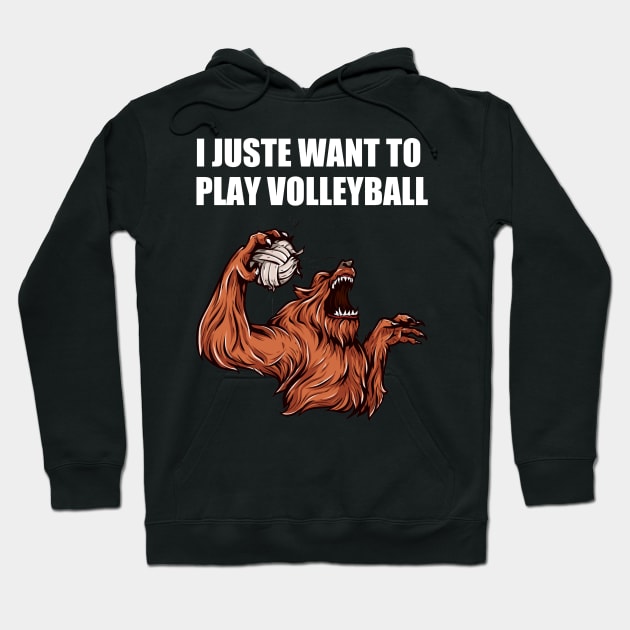 I Just Want To Play Volleyball Funny Like Monster Hoodie by houssem